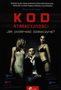 Kod atrakcyjności - jak poderwać dziewczynę