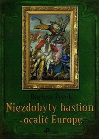 Niezdobyty bastion ocalić Europę