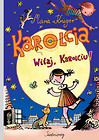 Karolcia Witaj, Karolciu!