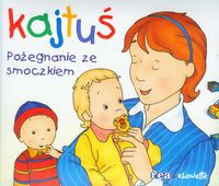 Kajtuś Pożegnanie ze smoczkiem