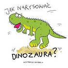 Jak narysować dinozaura?