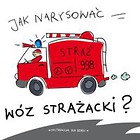 Jak narysować wóz strażacki?