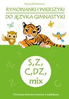 Rymowanki i wierszyki do języka gimnastyki S, Z, C, DZ, mix