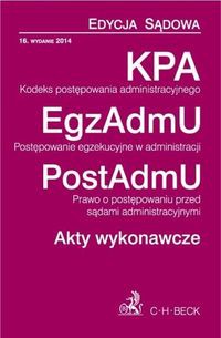 Kodeks postępowania administracyjnego Postępowanie egzekucyjne w administracji. Prawo o postępowaniu przed sądami administracyjnymi