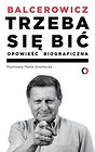 Trzeba się bić Opowieść biograficzna