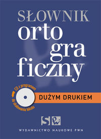Dużym drukiem Słownik ortograficzny z płytą CD