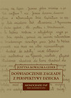 Doświadczenie zagłady z perspektywy dziecka w polskiej literaturze dokumentu osobistego
