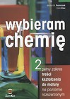 Wybieram chemię 2 Podręcznik Pełny zakres treści kształcenia do matury na poziomie rozszerzonym