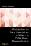 Municipalities and Local Associations as Subjects of Public Power Decentralization