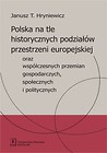 Polska na tle historycznych podziałów przestrzeni europejskiej