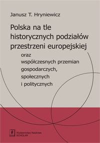Polska na tle historycznych podziałów przestrzeni europejskiej