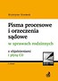Pisma procesowe i orzeczenia sądowe w sprawach rodzinnych
