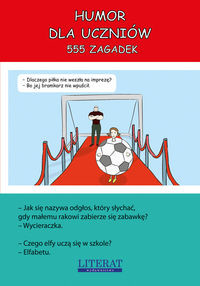 Humor dla uczniów. 555 zagadek