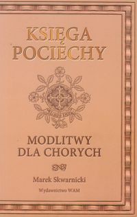 Księga pociechy Modlitwy dla chorych