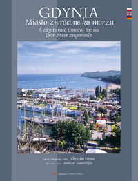 Gdynia Miasto zwrócone ku morzu