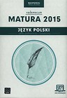Język polski Matura 2015 Vademecum Zakres podstawowy i rozszerzony