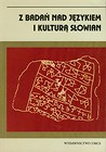 Z badań nad językiem i kulturą Słowian