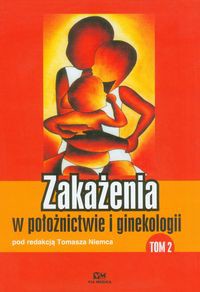 Zakażenia w położnictwie i ginekologii Tom 2