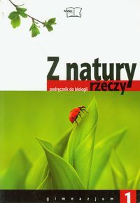 Biologia Z natury rzeczy 1 podręcznik