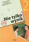 Nie tylko wynik 2 Matematyka Podręcznik