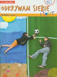Odkrywam siebie i świat Ja i moja szkoła 3 Pakiet Semestr 1