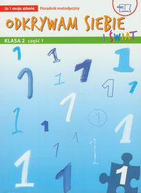 Odkrywam siebie i świat Ja i moja szkoła 2 Semestr 1 Poradnik metodyczny część 1-5