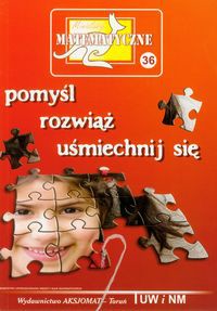 Miniatury matematyczne 36 Pomyśl rozwiąż uśmiechnij się