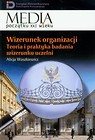 Wizerunek organizacji Teoria i praktyka badania wizerunku uczelni Tom 13