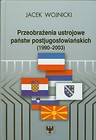 Przeobrażenia ustrojowe państw postjugosłowiańskich 1990-2003