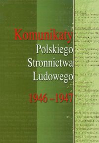Komunikaty Polskiego Stronnictwa Ludowego 1946-1947