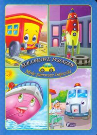 Moje pierwsze bajeczki Kolorowe pojazdy