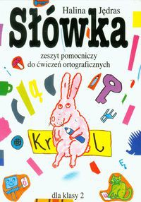 Słówka Zeszyt pomocniczy do ćwiczeń ortograficznych dla klasy 2