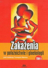 Zakażenia w położnictwie i ginekologii Tom 4