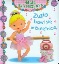 Zuzia bawi się w baletnicę Mała dziewczynka