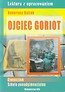 Ojciec Goriot Lektura z opracowaniem Honoriusz Balzak