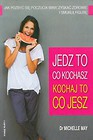 Jedz to co kochasz Kochaj to co jesz