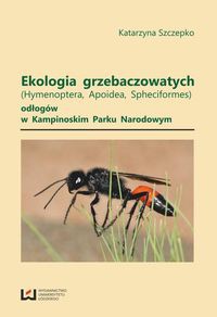 Ekologia grzebaczowatych (Hymenoptera, Apoidea, Spheciformes) odłogów w Kampinowskim Parku Narodowym