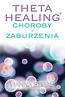 Theta Healing Choroby i Zaburzenia