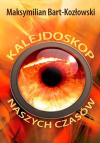 Kalejdoskop naszych czasów