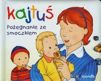 Kajtuś Pożegnanie ze smoczkiem