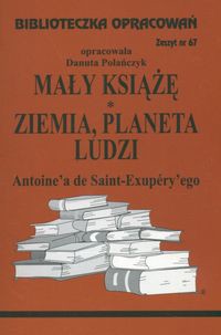 Biblioteczka Opracowań Mały Książę Ziemia planeta ludzi Antoine'a de Saint-Exupery'ego