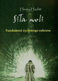 Siła woli Fundament życiowego sukcesu