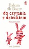 Balsam dla duszy Do czytania z dzieckiem