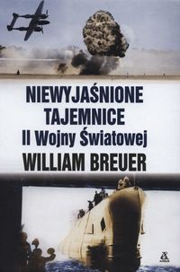 Niewyjaśnione tajemnice II Wojny Światowej