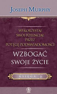 Wykorzystaj swój potencjał przez potęgę podświadomości. Wzbogać swoje życie