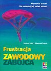 Frustracja zawodowy zabójca