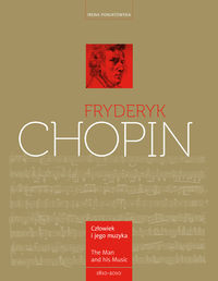 Fryderyk Chopin Człowiek i jego muzyka The Man and His Music