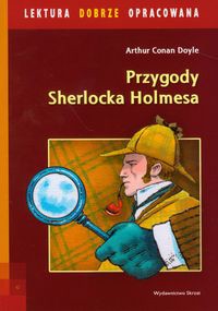 Przygody Sherlocka Holmesa lektura dobrze opracowana