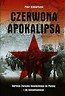 Czerwona apokalipsa  Agresja Związku Sowieckiego na Polskę i jej konsekwencje