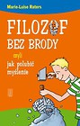 Filozof bez brody czyli jak polubić myślenie